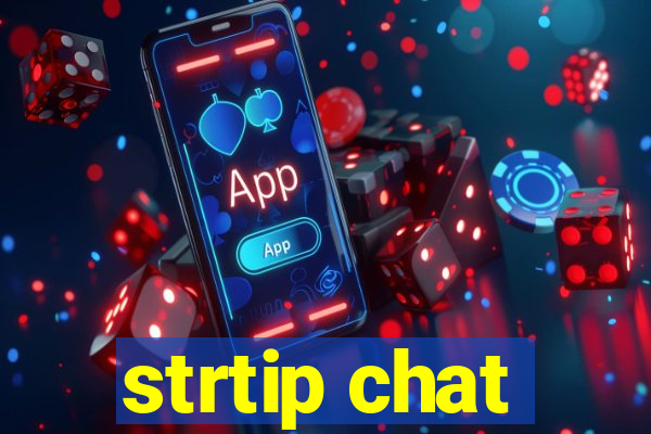 strtip chat